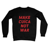 Make Cuica Not War Crew Neck Sweatshirt