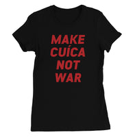 Make Cuica Not War Women's Favourite T-Shirt