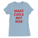 Make Cuica Not War Women's Favourite T-Shirt